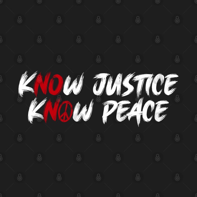 BLM Know Justice Know Peace by Just Kidding Co.