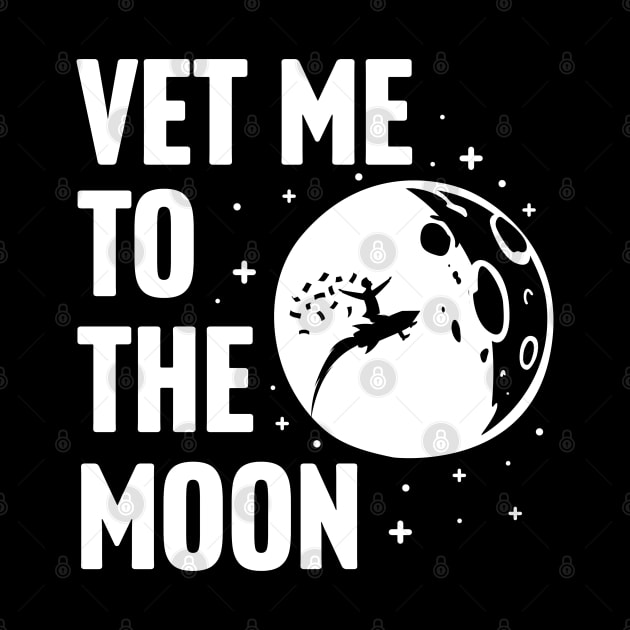 VET Me To The Moon by TextTees