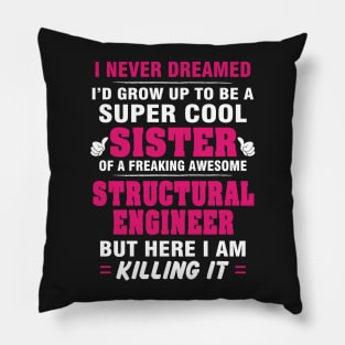 Structural Engineer Br  – Cool Sister Of Freaking Awesome Structural Engineer Pillow