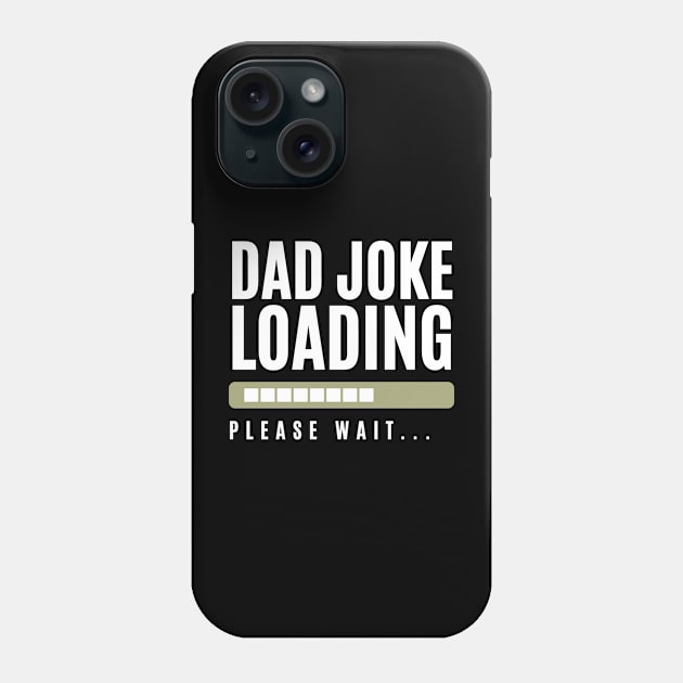 Dad Joke Loading Phone Case by JestforDads