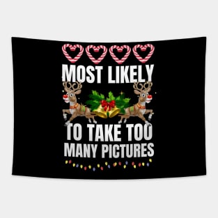 Most Likely To Take Too Many Pictures Christmas Family Joke Tapestry
