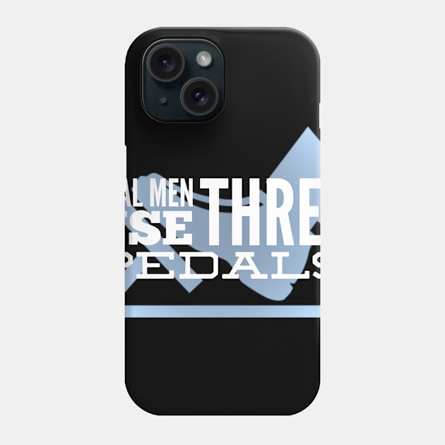 Real Men Use Three Pedals Phone Case by Shaddowryderz