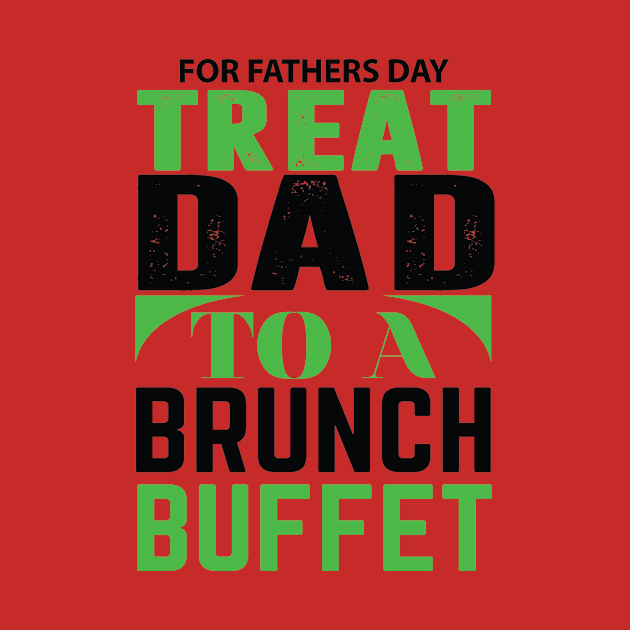 For Fathers Day Treat Dad To A Brunch Buffet, Gift for Dad, by CoApparel