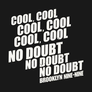 Brooklyn 99 Merch Brooklyn Nine Nine No Doubt T-Shirt