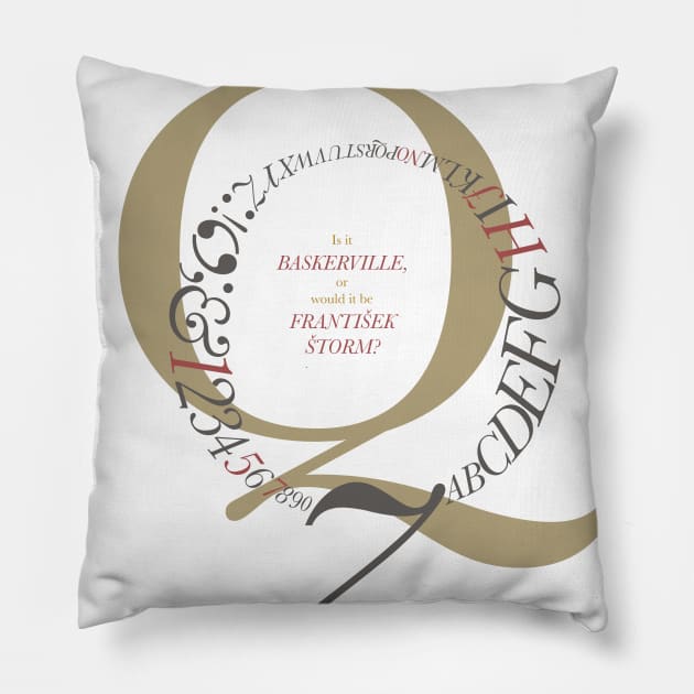 Baskerville Type Design Pillow by Kreativ'ity