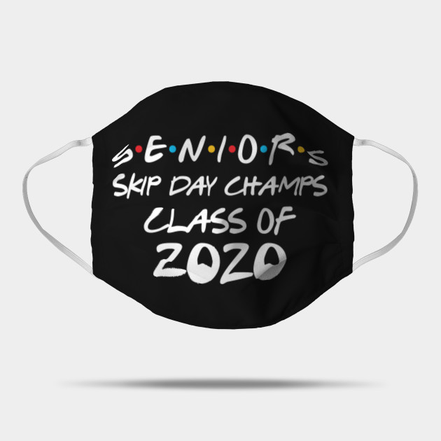 Senior Skip Day Champions 2020 Senior Skip Day Mask Teepublic