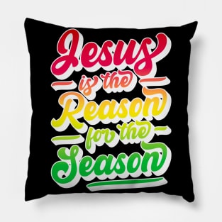 Jesus Is The Reason For The Season Pillow