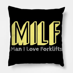 MILF Man I Love Forklifts Pillow