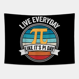 Live Every Day Like it's Pi-Day - Funny Vintage Pi Day Gift Tapestry