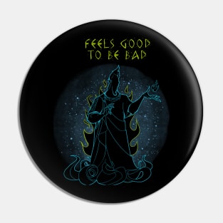 Feels Good To be Bad Pin