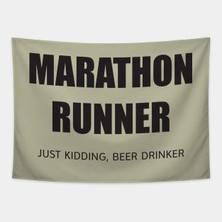 MARATHON RUNNER - JUST KIDDING, BEER DRINKER Tapestry