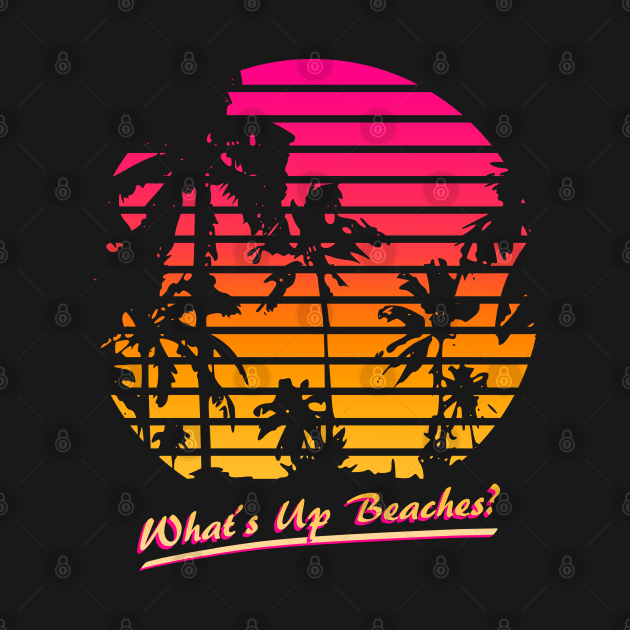 What's Up Beaches by Nerd_art