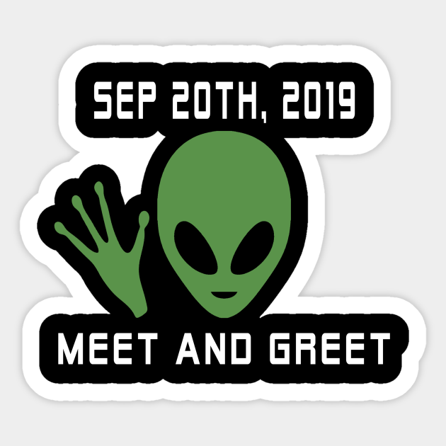 Funny Alien 51 Meme Meet And Greet - Area 51 - Sticker | TeePublic Funny Alien 51 Meme Meet And Greet - Area 51 - Sticker | TeePublic
