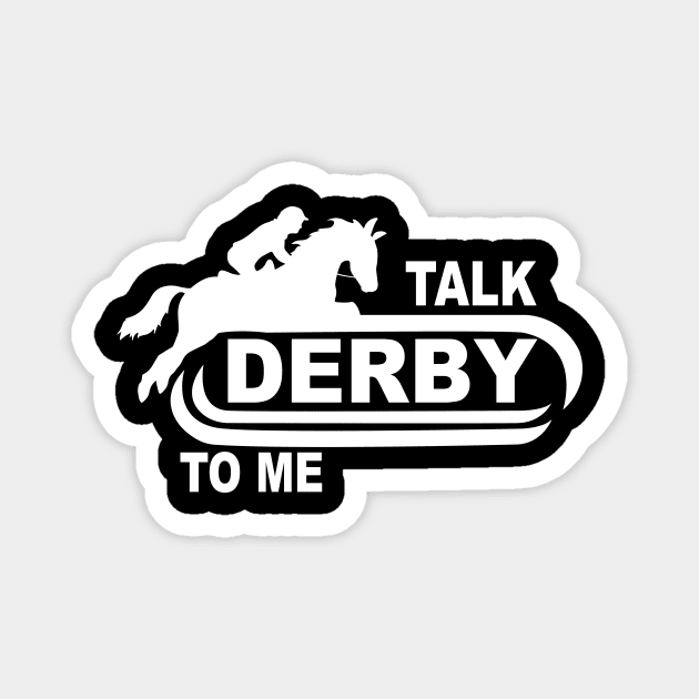 Talk Derby To Me Riding Horse Magnet by Rumsa