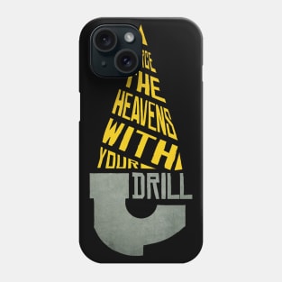 Pierce The Heavens With Your Drill Phone Case