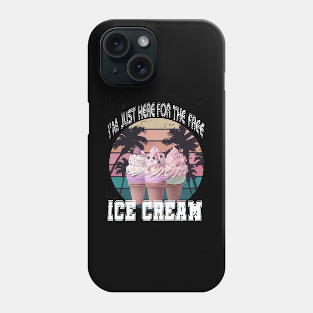 i'm just here for the free ice cream Phone Case by Vitarisa Tees