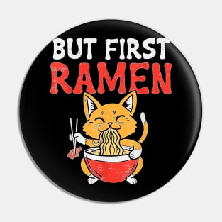 Cat Eating But First Ra Noodles Japanese Food Anime Gift Pin