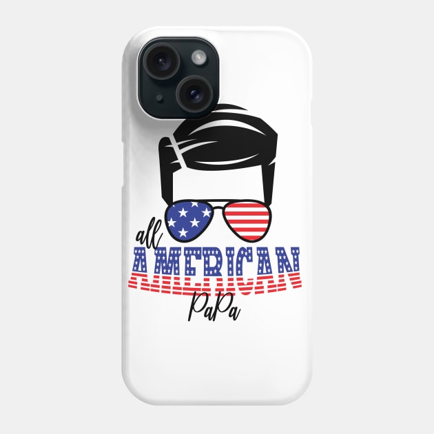 4th of July All American Papa Phone Case by sevalyilmazardal