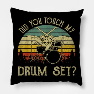 Vintage Drummer Percussion Drums Did You Touch My Drum Set Pillow