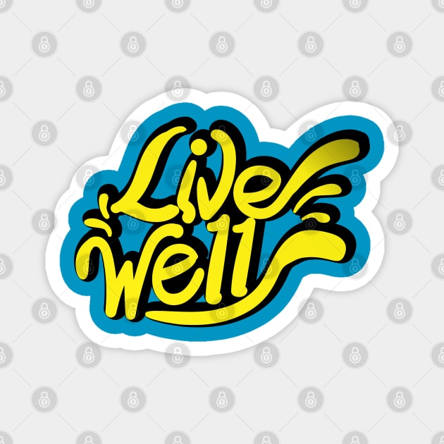 LIVE WELL Magnet by pinoyart08