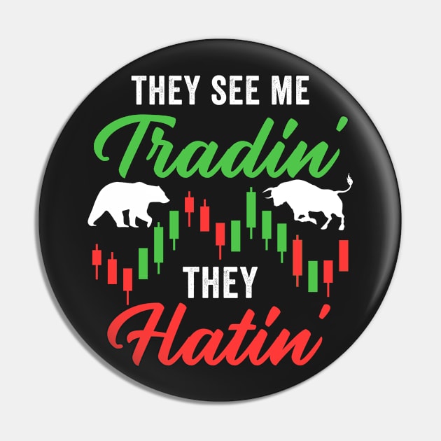 Stock Exchange Gift They See me Tradin They Hatin Pin by Mesyo