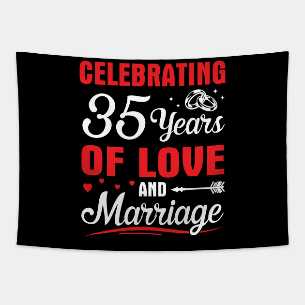 Celebrating 35 Years Of Love And Marriage Happy Husband Wife Papa Nana Uncle Aunt Brother Sister Tapestry by DainaMotteut