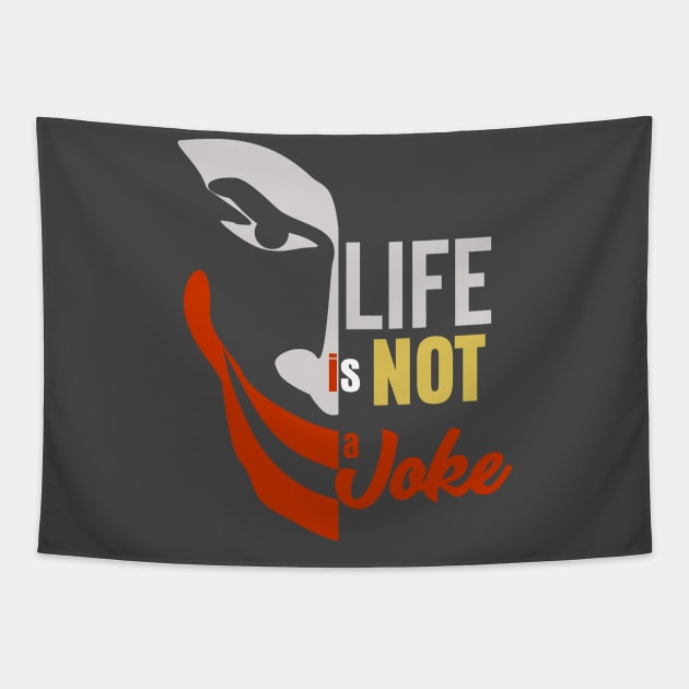 Life is not a Joke Tapestry by Markyartshop