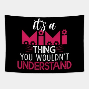 It's A MIMI Things You Wouldn't Understand Gift MIMI Lovers Gift Tapestry