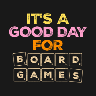 It's A Good Day For Board Games, For Men Women Nerd Game T-Shirt