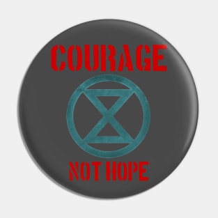 Courage, not hope Pin