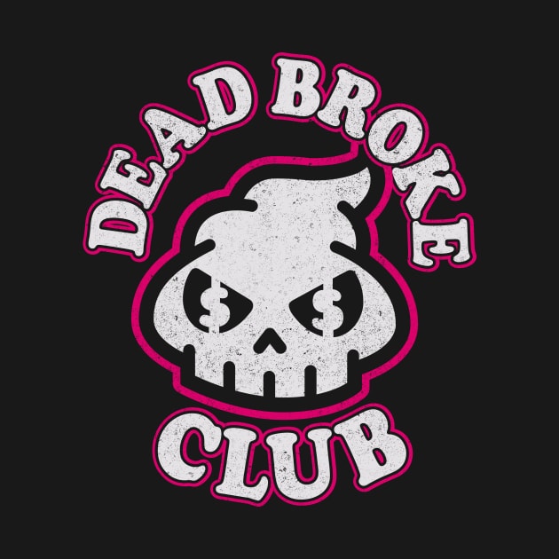 Dead Broke Club by BOEC Gear