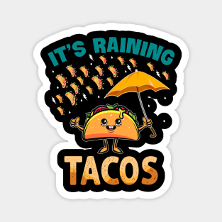 It is Raining Tacos Funny Taco for Kids Girls Boys Foodie Magnet