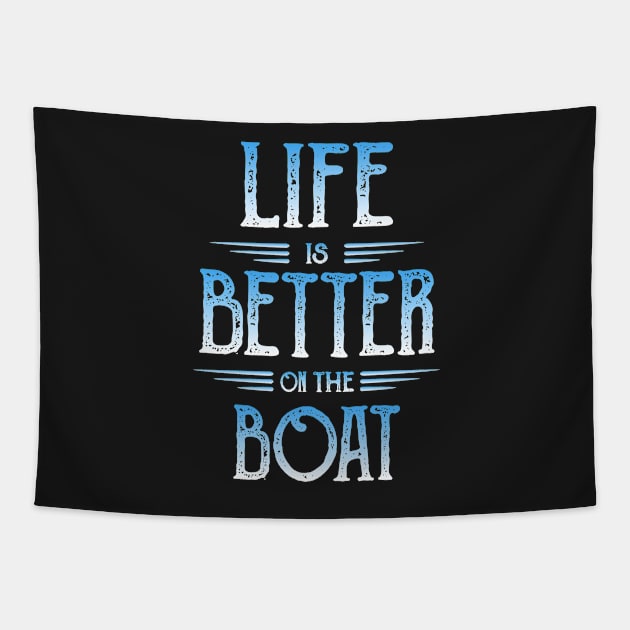 Life Is Better On The Boat - Novelty Boating Tapestry by ahmed4411