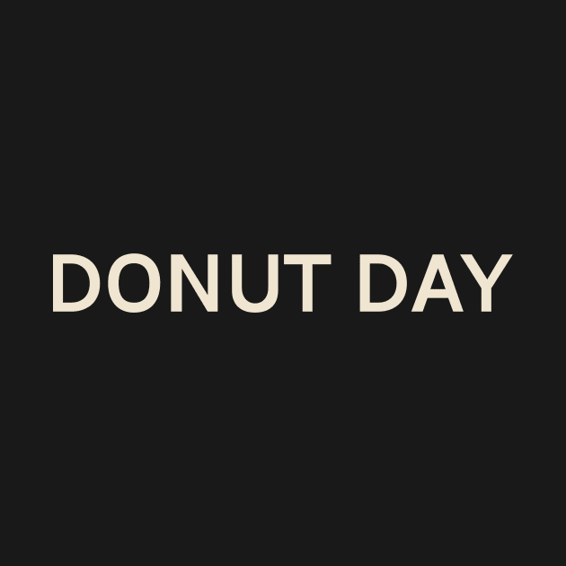 Donut Day On This Day Perfect Day by TV Dinners