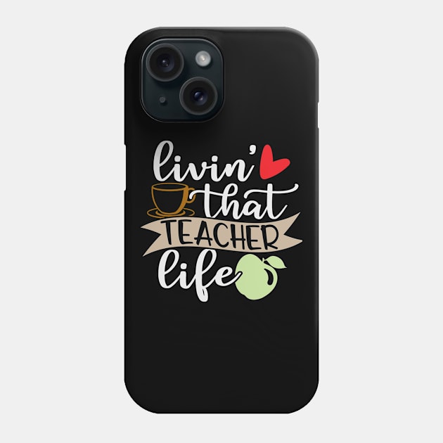 livin that teacher life Phone Case by doctor ax