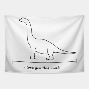 I love you this much - Brachiosaurus Tapestry