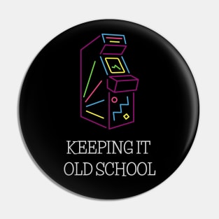 Keeping It Old School Pin