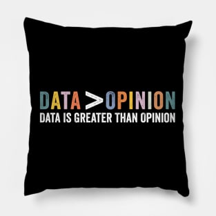 Data Is Greater Than Opinion Funny Big Data Science Statistics Pillow