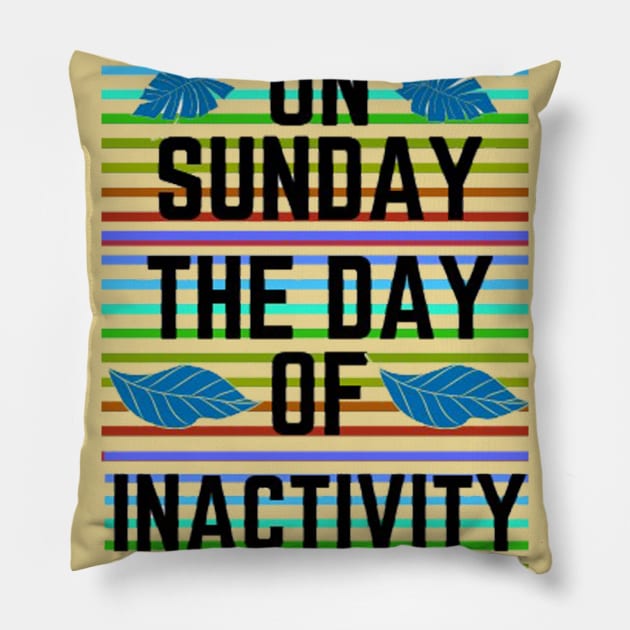 on sundays we do nothing Pillow by elmouden123