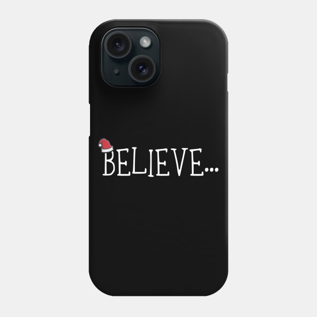 Believe Phone Case by BSquared