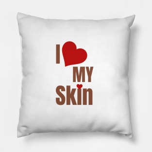 i love my skin Pillow