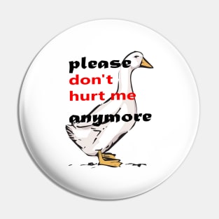 please don't hurt me anymore Pin