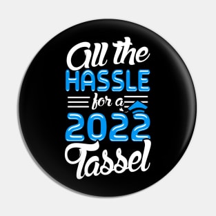 Class of 2022. All the Hassle for a 2022 tassel. Pin