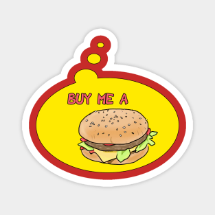 BUY ME A BURGER Magnet