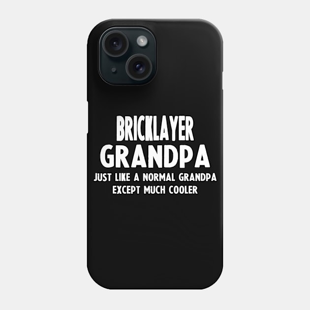 Gifts For Bricklayer's Grandpa Phone Case by divawaddle