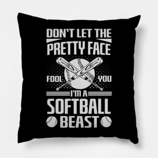 Don't Let The Pretty Face Fool You Softball Beast Pillow