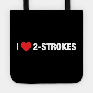 I Love 2-strokes Tote