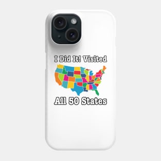 Visited All 50 States- USA States Phone Case