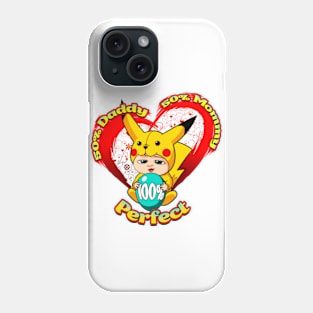 50% Daddy 50% Mommy Me 100% Perfect Phone Case