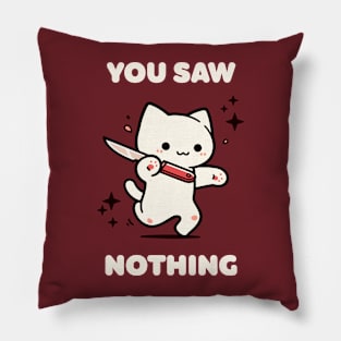 You Saw Nothing - Killer Cat Pillow